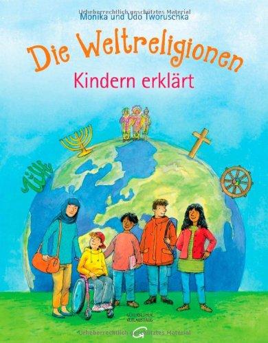 Die Weltreligionen - Kindern erklärt