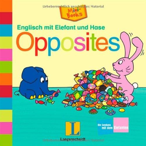 Englisch mit Elefant und Hase: Opposites