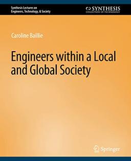 Engineers within a Local and Global Society (Synthesis Lectures on Engineers, Technology, & Society)