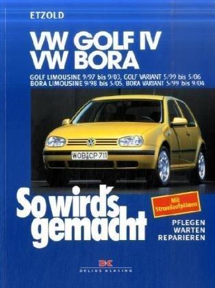 So wird's gemacht. Pflegen - warten - reparieren: VW Golf IV 9/97 bis 9/03, Bora 9/98 bis 5/05: Golf IV Variant 5/99 bis 5/06, Bora Variant 5/99 bis ... bis 5/05, Bora Variant 5/99 bis 9/04: BD 111