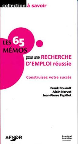 Les 65 mémos pour une recherche d'emploi réussie : construisez votre succès