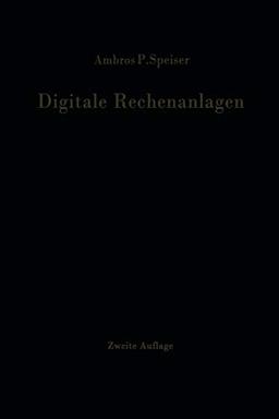 Digitale Rechenanlagen: Grundlagen / Schaltungstechnik / Arbeitsweise Betriebssicherheit