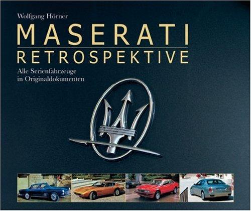 Maserati Retrospektive: Alle Serienfahrzeuge in Originaldokumenten