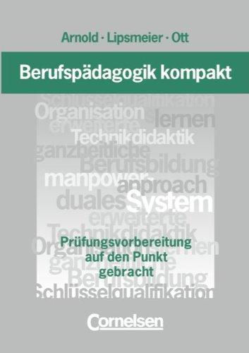 Berufspädagogik kompakt: Berufsvorbereitung auf den Punkt gebracht: Prüfungsvorbereitung auf den Punkt gebracht