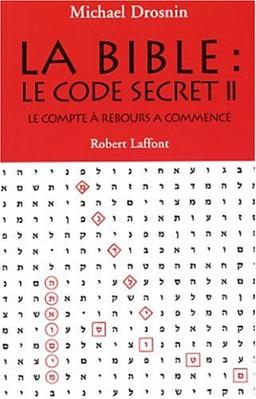 La Bible : le code secret. Vol. 2. Le compte à rebours a commencé