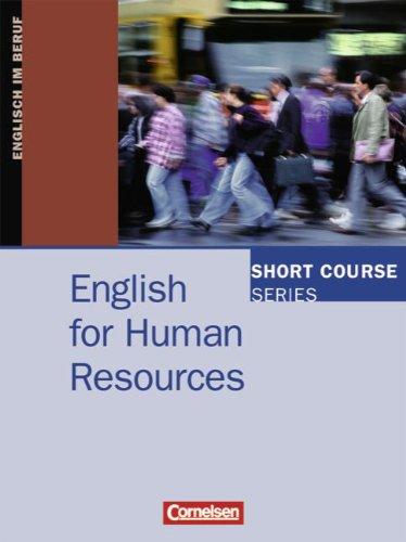 Short Course Series - Vergriffene Ausgabe: B1-B2 - English for Human Resources: Kursbuch: Englisch im Beruf