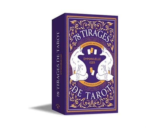 78 tirages de tarot : les fiches méthode pour vous guider