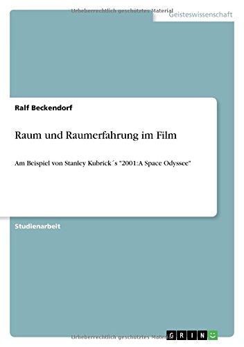 Raum und Raumerfahrung im Film: Am Beispiel von Stanley Kubrick´s "2001: A Space Odyssee"