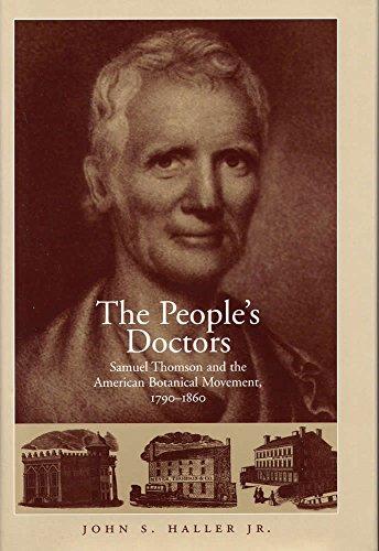 The People's Doctors: Samuel Thomson and the American Botanical Movement, 1790-1860