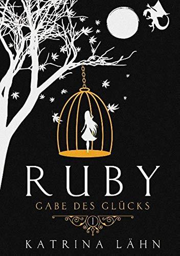 Ruby: Gabe des Glücks (Glückschroniken)