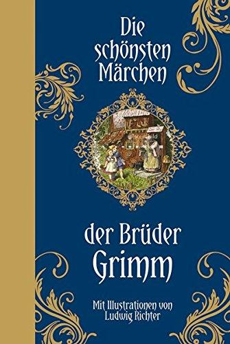 Die schönsten Märchen der Brüder Grimm: Halbleinen: Mit Illustrationen von Ludwig Richter