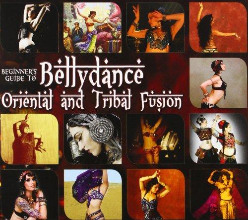 Beginner'S Guide to Belly Oriental & Tribal Fusion