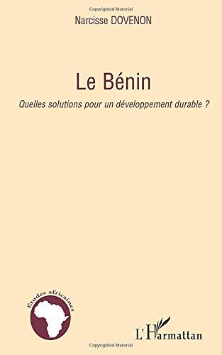 Le Bénin : quelles solutions pour un développement durable ?