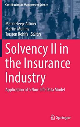 Solvency II in the Insurance Industry: Application of a Non-Life Data Model (Contributions to Management Science)