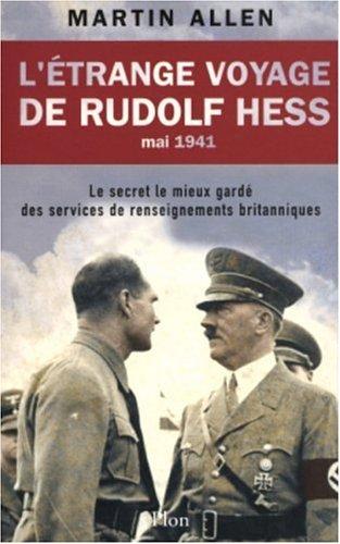 L'étrange voyage de Rudolf Hess, mai 1941 : le secret le mieux gardé des services de renseignements britanniques