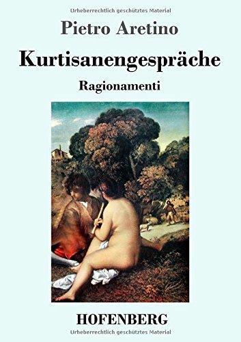 Kurtisanengespräche: (Ragionamenti)