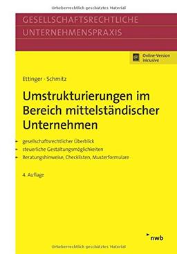 Umstrukturierungen im Bereich mittelständischer Unternehmen: Gesellschaftsrechtlicher Überblick. Steuerliche Gestaltungsmöglichkeiten. ... (Gesellschaftsrechtliche Unternehmenspraxis)