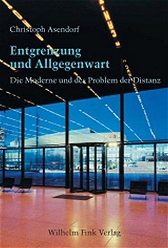 Entgrenzung und Allgegenwart. Die Moderne und das Problem der Distanz