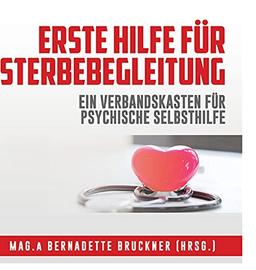 Erste Hilfe für Sterbebegleitung: Ein Verbandskasten für psychische Selbsthilfe