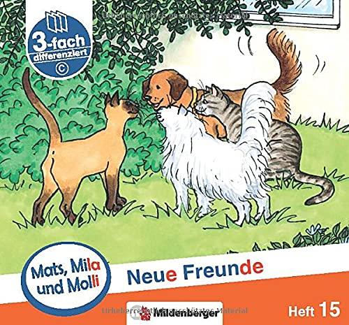 Mats, Mila und Molli – Heft 15: Neue Freunde – C: Eine Geschichte in drei Schwierigkeitsstufen