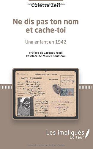 Ne dis pas ton nom et cache-toi : une enfant en 1942