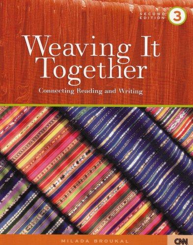 Weaving It Together 3: Connecting Reading and Writing