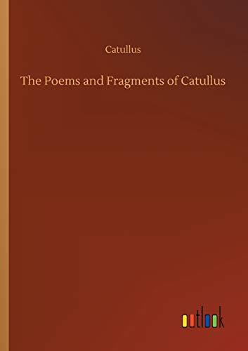 The Poems and Fragments of Catullus