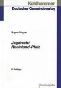 Jagdrecht Rheinland-Pfalz: Vorschriftensammlung mit einer erläuternden Einführung