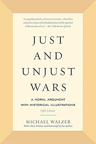 Just and Unjust Wars: A Moral Argument with Historical Illustrations