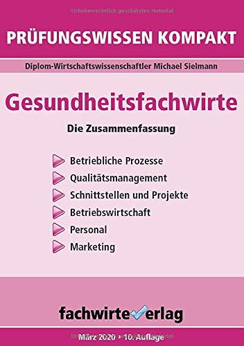 Gesundheitsfachwirte: Prüfungswissen kompakt: Die Zusammenfassung