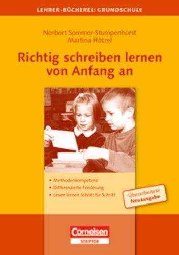 Lehrerbücherei Grundschule: Richtig schreiben lernen von Anfang an: Methodenkompetenz - Differenzierte Förderung - Lesen lernen Schritt für Schritt