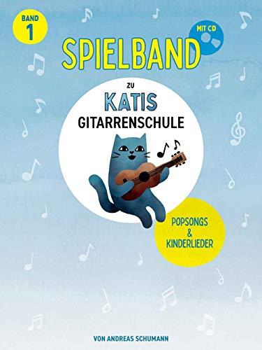 Katis Gitarrenschule – Spielband 1: Popsongs & Kinderlieder (Katis Gitarrenschule: Gitarrenmethode)