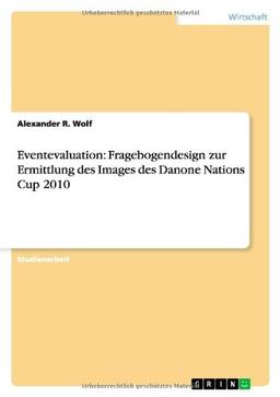 Eventevaluation: Fragebogendesign zur Ermittlung des Images des Danone Nations Cup 2010