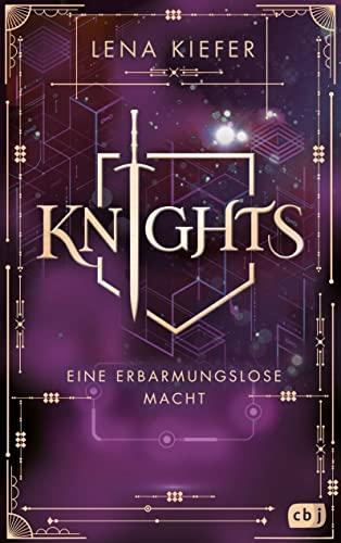 KNIGHTS - Eine erbarmungslose Macht: Das Finale der packenden Urban-Fantasy-Trilogie (Die KNIGHTS-Reihe, Band 3)