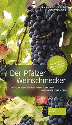 Der Pfälzer Weinschmecker: Die 40 besten Strausswirtschaften und Gutsschänken (2. Aufl.)