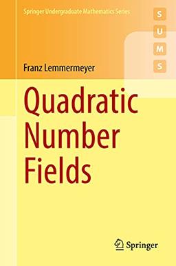 Quadratic Number Fields (Springer Undergraduate Mathematics Series)