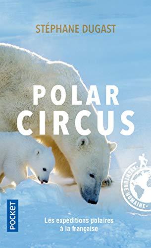 Polar circus : les expéditions polaires à la française