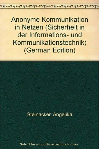 Anonyme Kommunikation in Netzen (Sicherheit in der Informations- und Kommunikationstechnik)