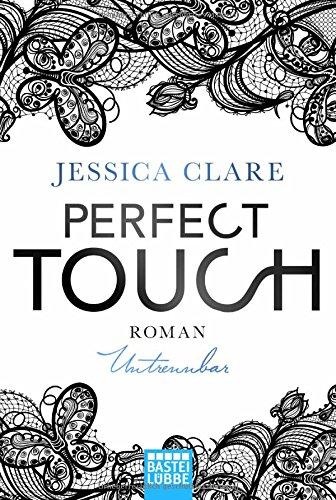 Perfect Touch - Untrennbar: Roman (Billionaires and Bridesmaids, Band 4)