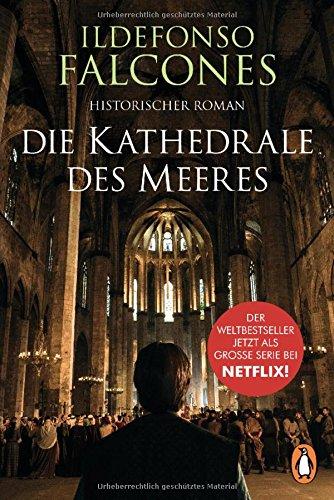 Die Kathedrale des Meeres: Historischer Roman