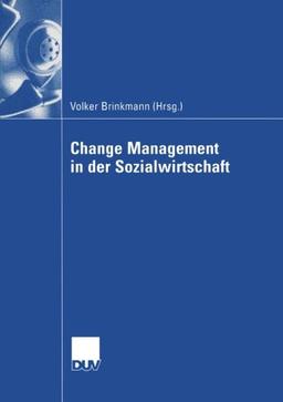 Change Management in der Sozialwirtschaft (Wirtschaftswissenschaften) (German Edition)