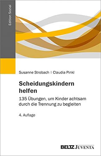 Scheidungskindern helfen: 135 Übungen, um Kinder achtsam durch die Trennung zu begleiten (Edition Sozial)