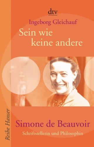 Sein wie keine andere. Simone de Beauvoir: Schriftstellerin und Philosophin