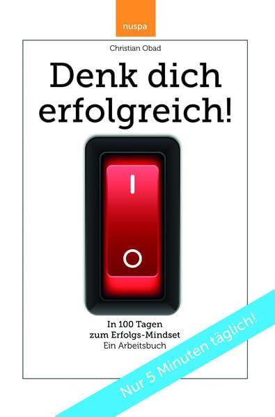 Denk dich erfolgreich: Erfolgstagebuch mit Bonusmaterial