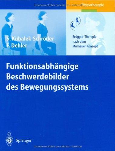 Funktionsabhängige Beschwerdebilder des Bewegungssystems: Brügger-Therapie nach dem Murnauer Konzept