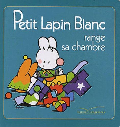 Petit Lapin blanc range sa chambre