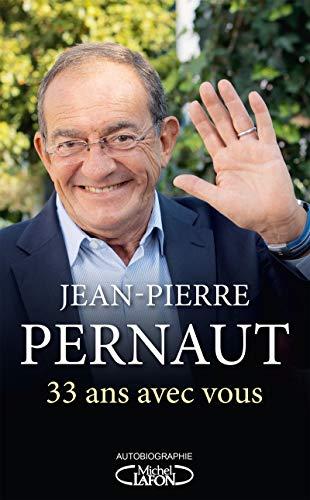 33 ans avec vous : autobiographie