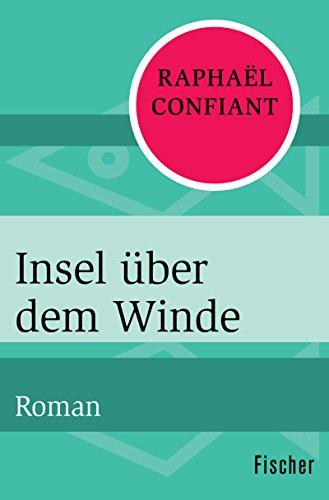 Insel über dem Winde: Roman