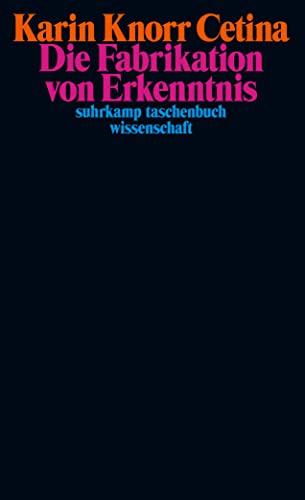 Die Fabrikation von Erkenntnis: Zur Anthropologie der Wissenschaft | 50 Jahre stw – Limitierte Jubiläumsausgabe (suhrkamp taschenbuch wissenschaft)