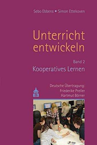 Unterricht entwickeln: Band 2: Kooperatives Lernen